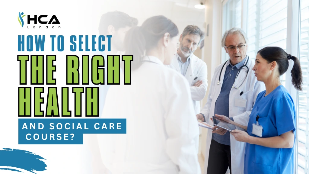 How to Select the Right Health and Social Care Course.